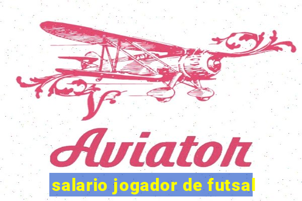 salario jogador de futsal